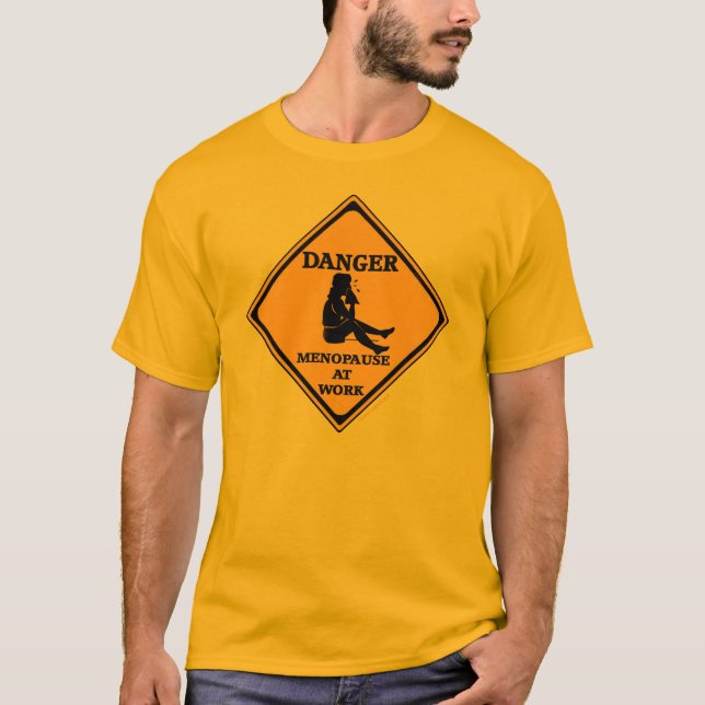 Camiseta Menopausia del peligro en el trabajo (Anverso)