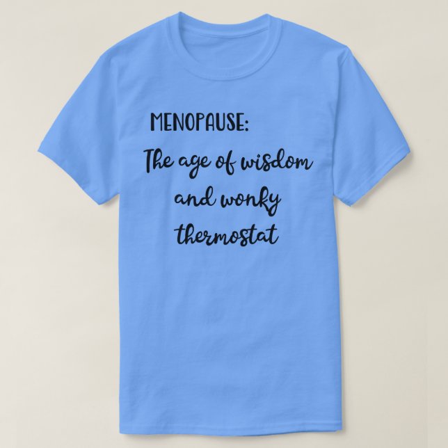 Camiseta Menopausia La era de la sabiduría y el termostato  (Diseño del anverso)