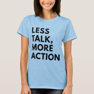 CAMISETA MENOS CHARLA MÁS ACCIÓN