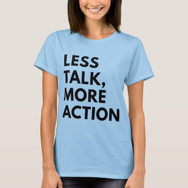 CAMISETA MENOS CHARLA MÁS ACCIÓN (Anverso)