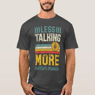 Camiseta Menos charlas Más películas de terror chico