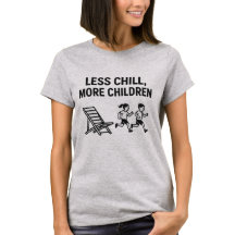 Menos Chill, más niños - Mamá Vibes de Verano Tee
