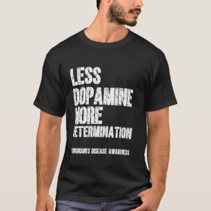 Camiseta Menos Dopamina Más Determinación Enfermedad de Par