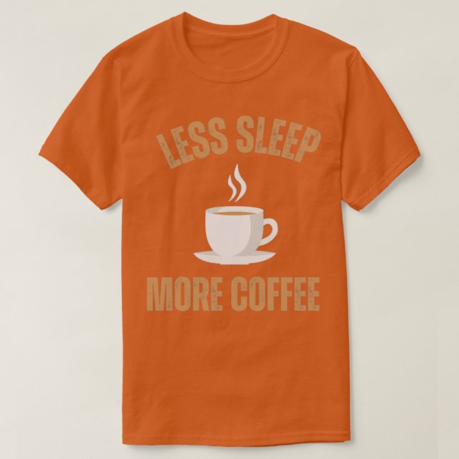 Camiseta Menos Dormir Más Café1 (Diseño del anverso)