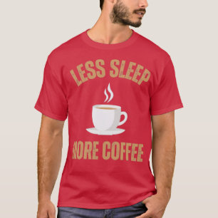 Camiseta Menos Dormir Más Café1