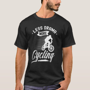 Camiseta Menos Drama Más Ciclismo Dice Hobby Sports Motiv