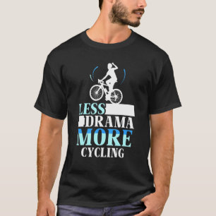 Camiseta Menos Drama Más Ciclismo Hobby Motivación Deportes