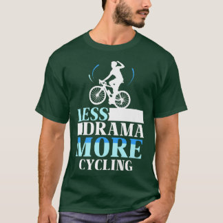 Camiseta Menos Drama Más Ciclismo Hobby Motivación Deportes