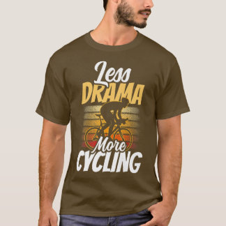 Camiseta Menos Drama Más Motivación De Ciclismo Hobby Sport