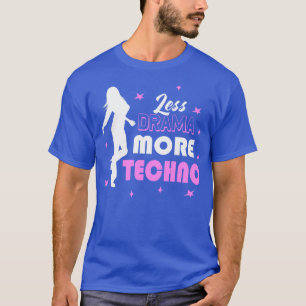 Camiseta Menos Drama Más Tecno EDM Dance Disco Fiesta Chica