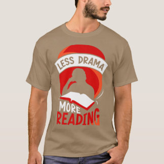 Camiseta Menos dramatismo leyendo más dichos de motivación 