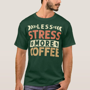 Camiseta Menos Estrés Más Café Hombres Mujeres Vintage 214