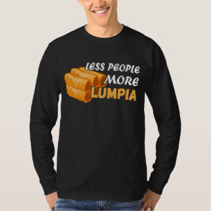 Camiseta Menos gente Lumpia Filipino Food Foodie Spring Ro