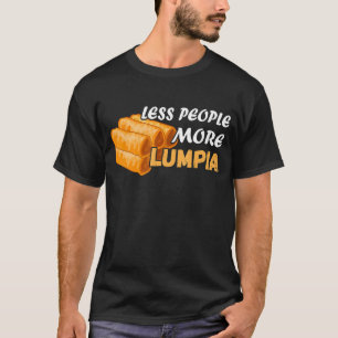Camiseta Menos gente Lumpia Filipino Food Foodie Spring Ro