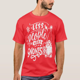 Camiseta Menos gente más gnomos - Lindos Gnomos Navidad