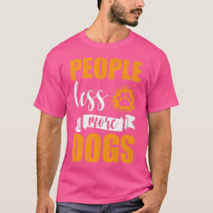 Camiseta Menos gente más perros Graciosos Perros Lover Intr