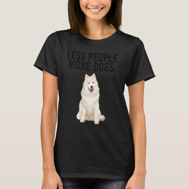 Camiseta Menos Gente Más Perros Samoyedo  Introvertido (Anverso)