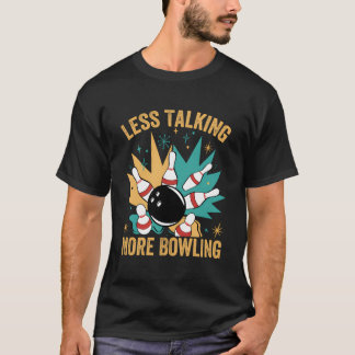Camiseta Menos Hablando Más Bolas - Funny Bowler - Fin de S