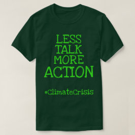 Camiseta Menos hablar de más acción #Crisis climática