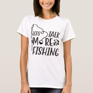 Camiseta Menos Hablar De Más Pesca, Gracioso Regalo De Aman