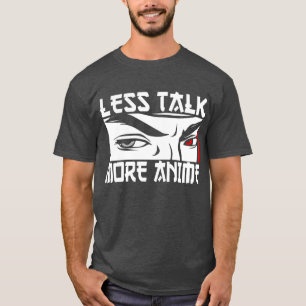 Camiseta Menos Hablar Más Anime - Divertido Anime