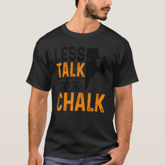 Camiseta Menos hablar más Chalk Bouldering Rock Boul
