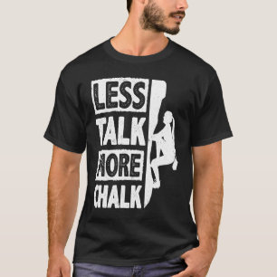 Camiseta Menos Hablar Más Chalking Bouldering Wall Climber