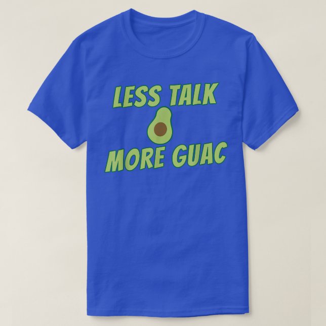 Camiseta Menos Hablar Más GuacFunny Guac Tee Aguacate T (Diseño del anverso)