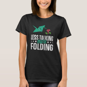 Camiseta Menos hablar más plegado para una grúa de papel