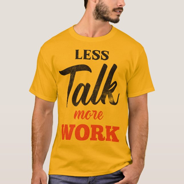 Camiseta Menos hablar más trabajo (Anverso)