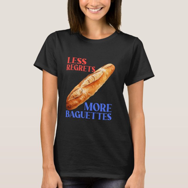 Camiseta Menos lamenta más baguettes Funny Baguette Lover (Anverso)