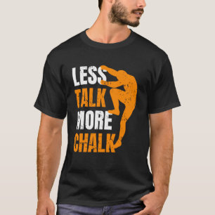 Camiseta Menos llamadas más escalada de escaladores deporti
