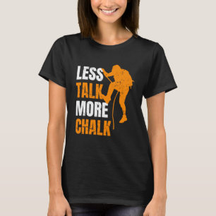 Camiseta Menos llamadas más escalada de escaladores deporti
