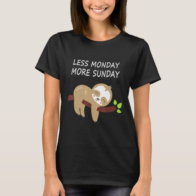 Camiseta Menos Lunes Más Domingo Divertido Sloth (Anverso)