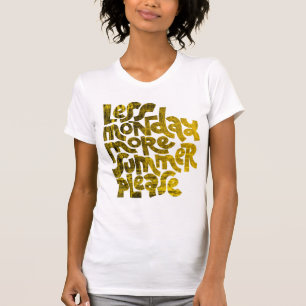 Camiseta Menos lunes más verano, por favor Verano