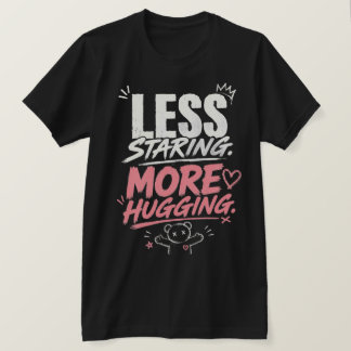 Camiseta Menos Miradas Más Abrazos Favorita de Gen