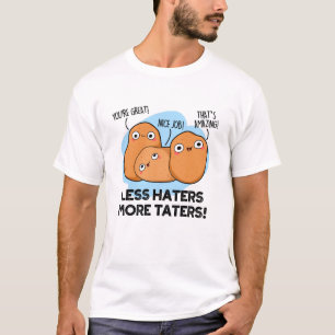 Camiseta Menos Odiadores Más Taters Graciosos Pun De Papa