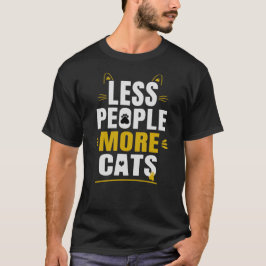 Camiseta Menos Personas Más Gatos Amante de Gatos Divertido