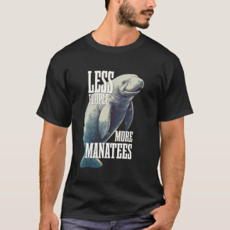 Camiseta Menos personas más Manatee Manatee Sea Cow