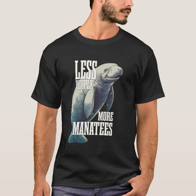 Camiseta Menos personas más Manatee Manatee Sea Cow (Anverso)
