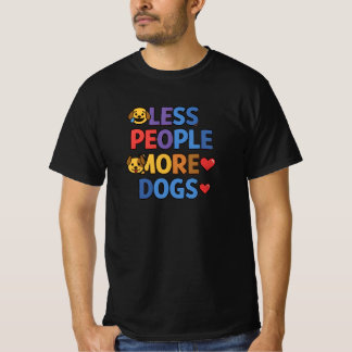 Camiseta Menos personas más perros - Perro divertido y lind