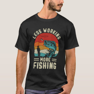 Camiseta Menos pescador trabajando más pesca