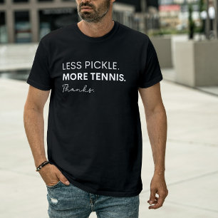 Camiseta Menos Pickle Más Tenis Gracias - Deporte Divertido