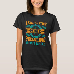 Camiseta Menos Política Más Pedaleo, Mantén La Ciclista De