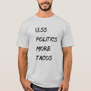 Camiseta Menos política más Tacos