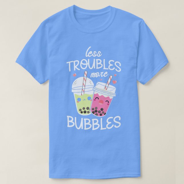 Camiseta Menos problemas más burbujas Boba Fan Burny Bubble (Diseño del anverso)