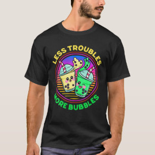 Camiseta Menos problemas más burbujas Graciosa burbuja de l