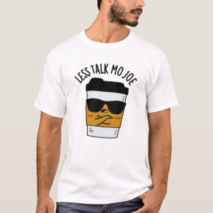 Camiseta Menos Talk Mo Joe Funny Coffee Pun