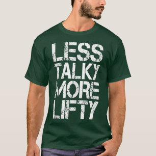Camiseta Menos Talky Más Lifty Divertido entrenamiento de g