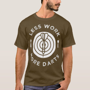 Camiseta Menos Trabajar Más Dardos Tablero Y Flecha Dart